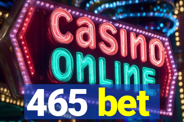 465 bet